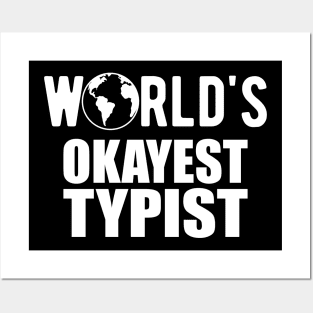 Typist - World's Okayest Typist Posters and Art